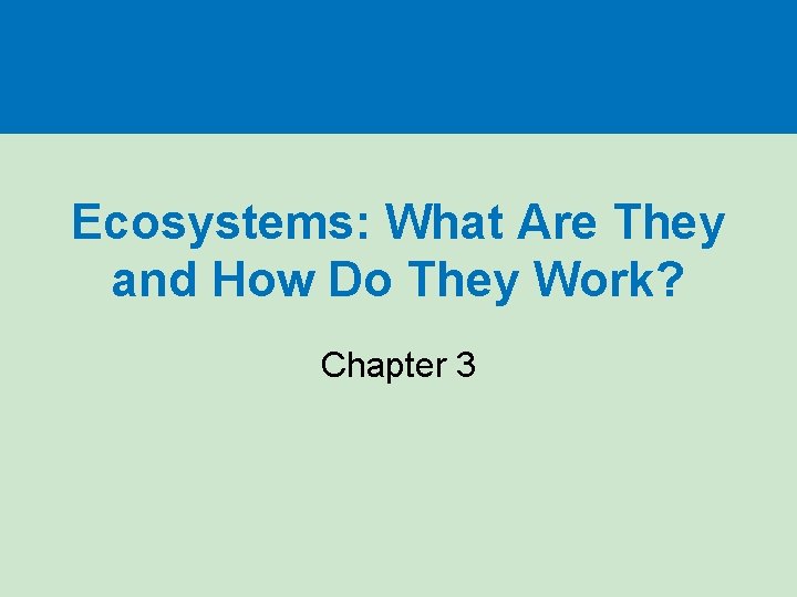Ecosystems: What Are They and How Do They Work? Chapter 3 