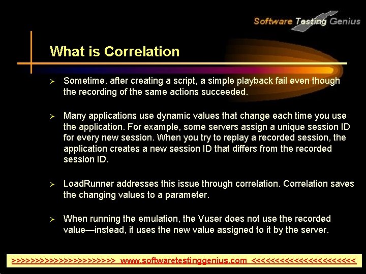 What is Correlation Ø Sometime, after creating a script, a simple playback fail even
