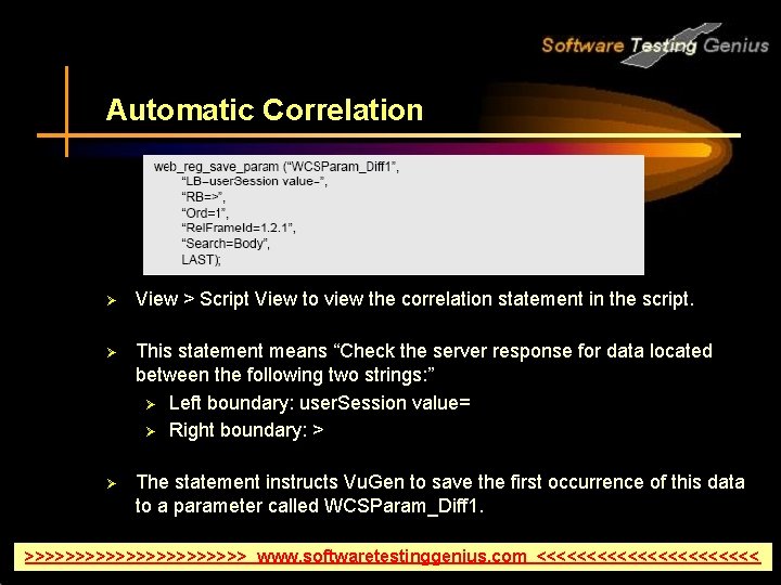 Automatic Correlation Ø View > Script View to view the correlation statement in the