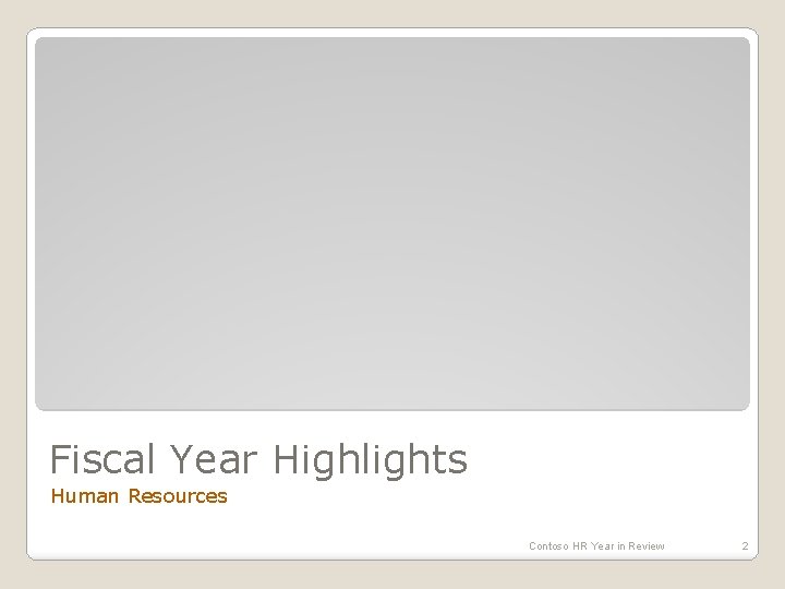 Fiscal Year Highlights Human Resources Contoso HR Year in Review 2 