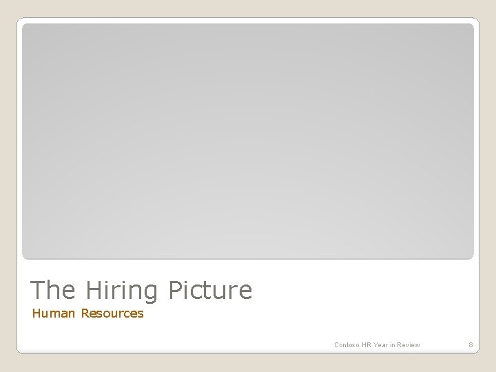 The Hiring Picture Human Resources Contoso HR Year in Review 8 