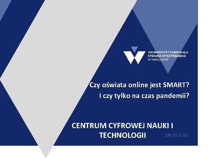 Czy oświata online jest SMART? I czy tylko na czas pandemii? CENTRUM CYFROWEJ NAUKI