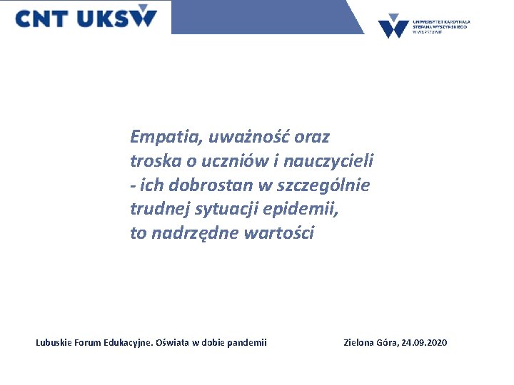 Empatia, uważność oraz troska o uczniów i nauczycieli - ich dobrostan w szczególnie trudnej