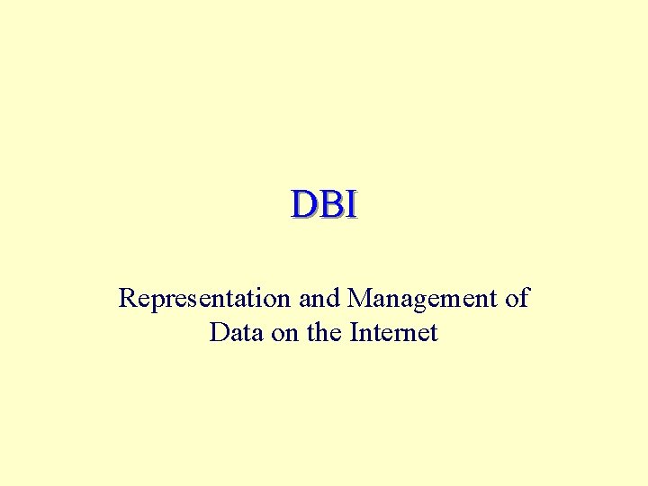 DBI Representation and Management of Data on the Internet 