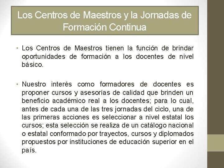 Los Centros de Maestros y la Jornadas de Formación Continua • Los Centros de