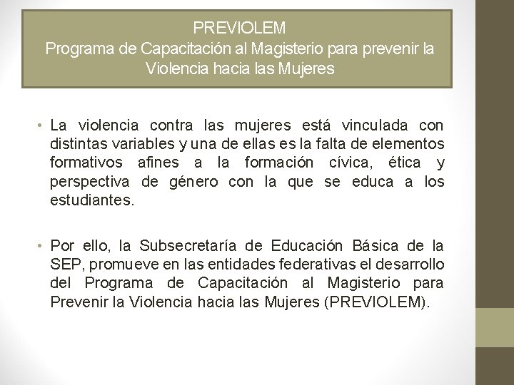 PREVIOLEM Programa de Capacitación al Magisterio para prevenir la Violencia hacia las Mujeres •