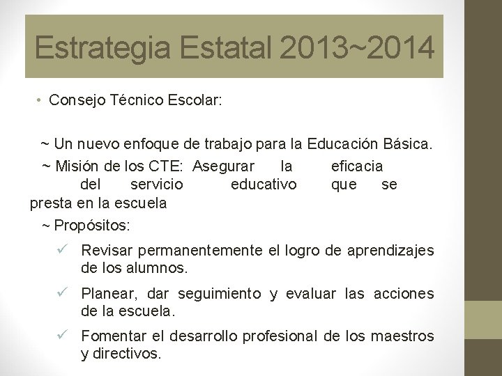 Estrategia Estatal 2013~2014 • Consejo Técnico Escolar: ~ Un nuevo enfoque de trabajo para