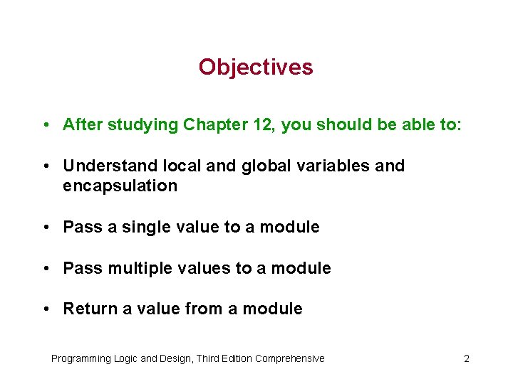 Objectives • After studying Chapter 12, you should be able to: • Understand local