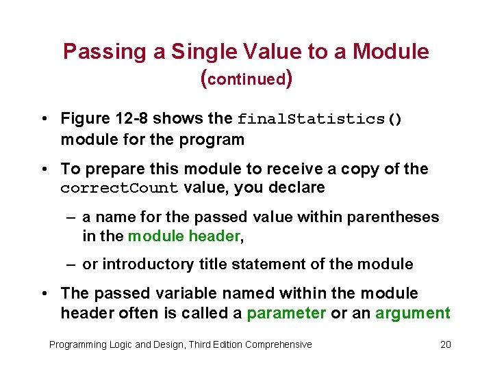 Passing a Single Value to a Module (continued) • Figure 12 -8 shows the