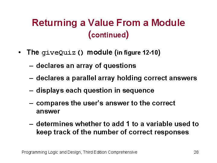 Returning a Value From a Module (continued) • The give. Quiz() module (in figure