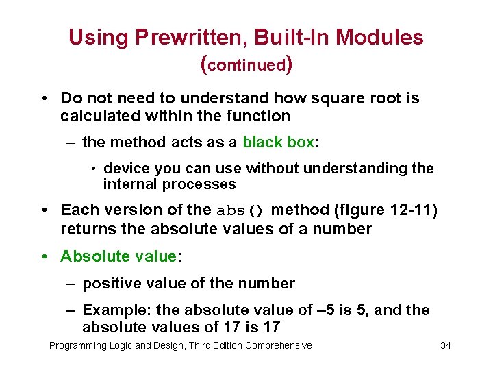 Using Prewritten, Built-In Modules (continued) • Do not need to understand how square root