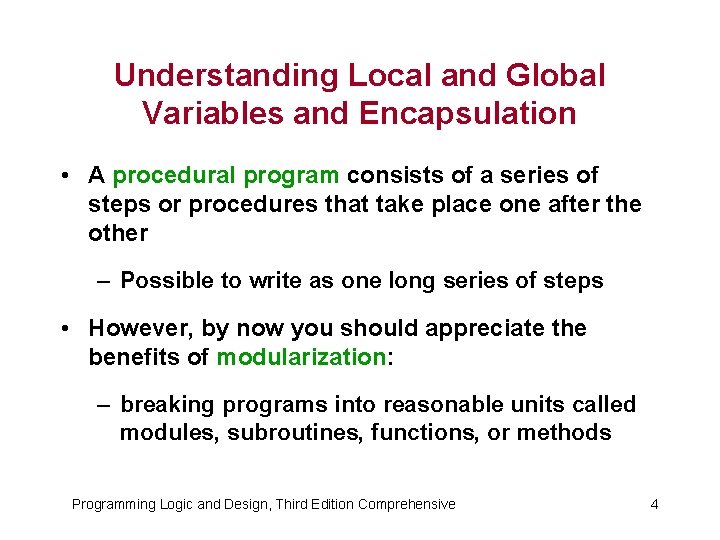 Understanding Local and Global Variables and Encapsulation • A procedural program consists of a