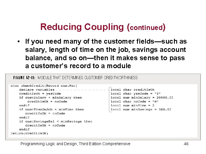 Reducing Coupling (continued) • If you need many of the customer fields—such as salary,