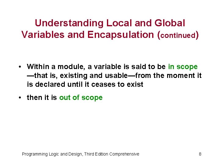 Understanding Local and Global Variables and Encapsulation (continued) • Within a module, a variable