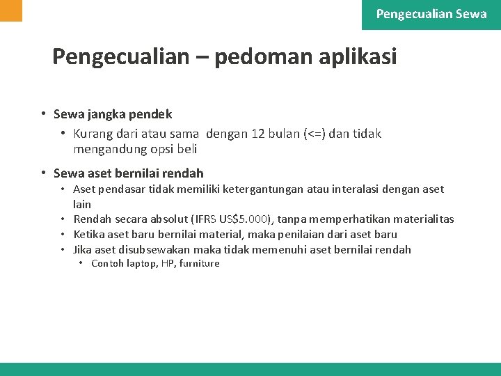 Pengecualian Sewa Pengecualian – pedoman aplikasi • Sewa jangka pendek • Kurang dari atau