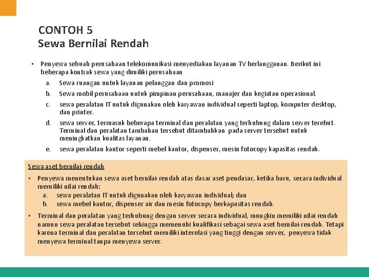 CONTOH 5 Sewa Bernilai Rendah • Penyewa sebuah perusahaan telekomunikasi menyediakan layanan TV berlangganan.