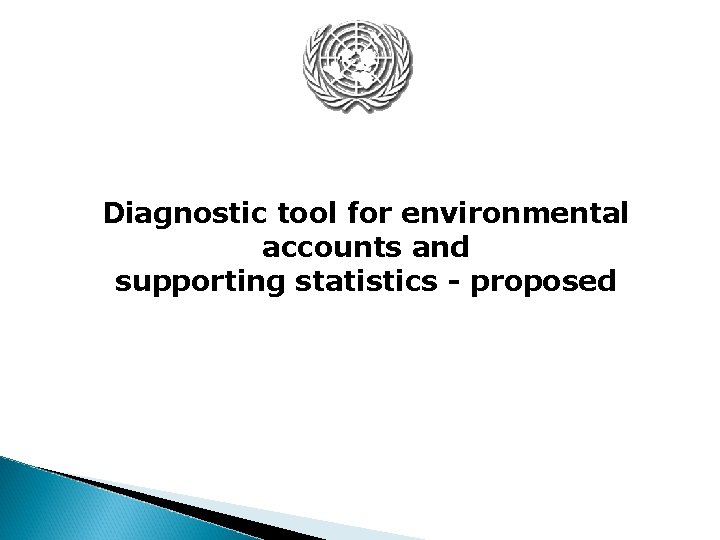 Diagnostic tool for environmental accounts and supporting statistics - proposed 