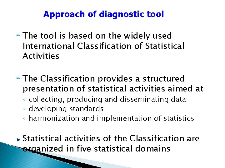 Approach of diagnostic tool The tool is based on the widely used International Classification