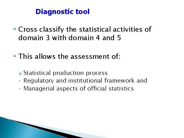 Diagnostic tool Cross classify the statistical activities of domain 3 with domain 4 and