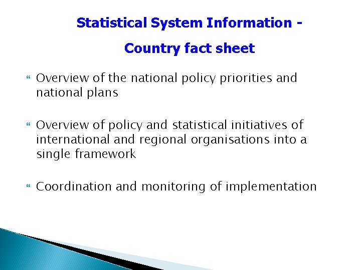 Statistical System Information Country fact sheet Overview of the national policy priorities and national