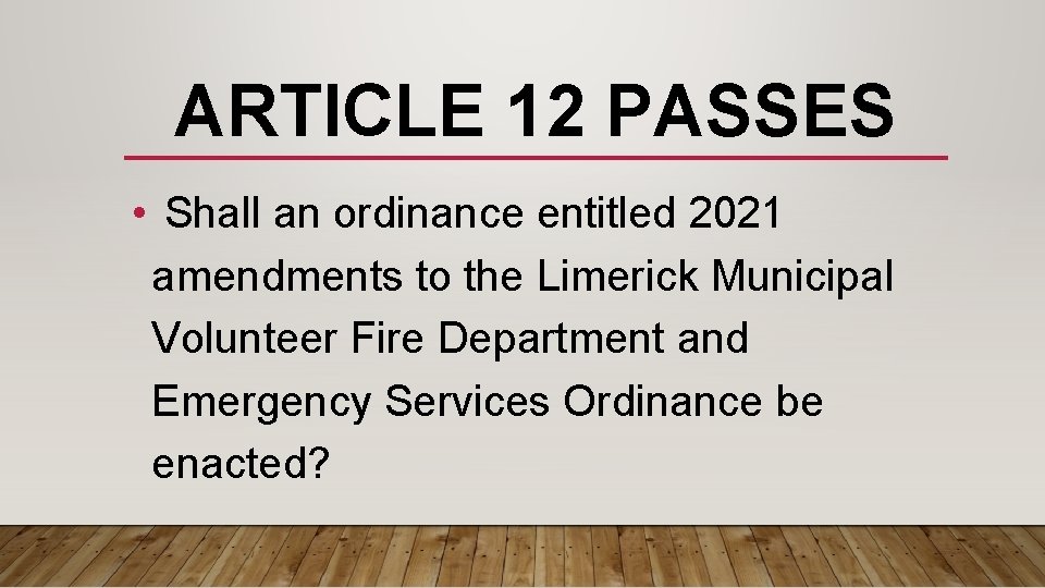 ARTICLE 12 PASSES • Shall an ordinance entitled 2021 amendments to the Limerick Municipal