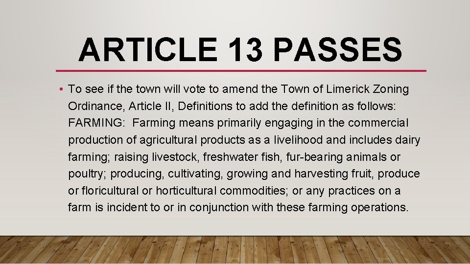 ARTICLE 13 PASSES • To see if the town will vote to amend the