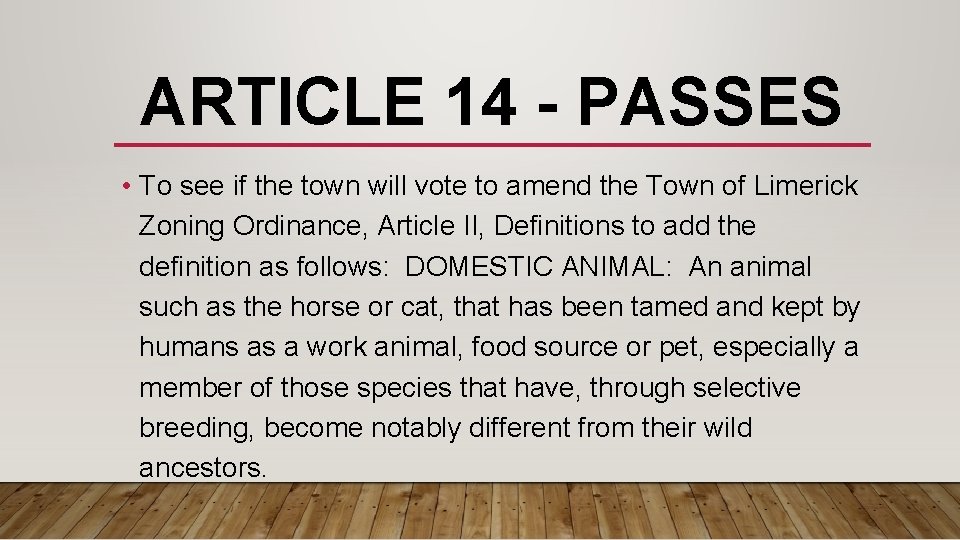 ARTICLE 14 - PASSES • To see if the town will vote to amend