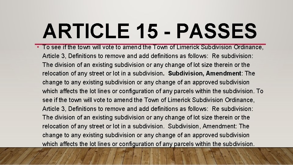 ARTICLE 15 - PASSES • To see if the town will vote to amend