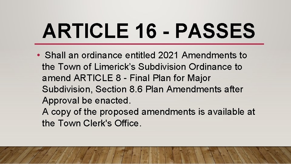 ARTICLE 16 - PASSES • Shall an ordinance entitled 2021 Amendments to the Town