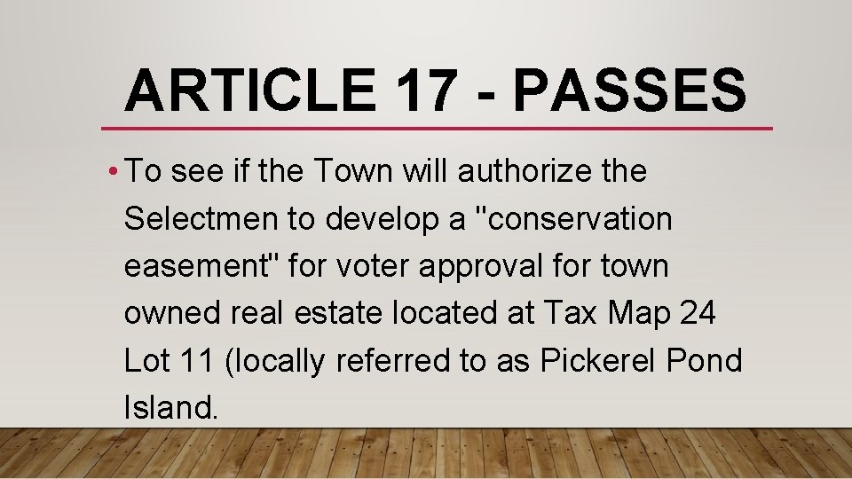 ARTICLE 17 - PASSES • To see if the Town will authorize the Selectmen