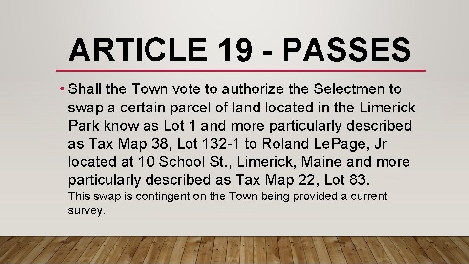 ARTICLE 19 - PASSES • Shall the Town vote to authorize the Selectmen to
