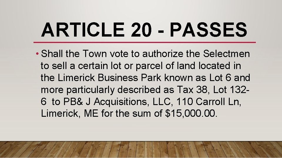 ARTICLE 20 - PASSES • Shall the Town vote to authorize the Selectmen to