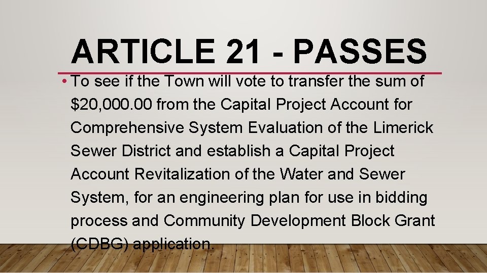 ARTICLE 21 - PASSES • To see if the Town will vote to transfer