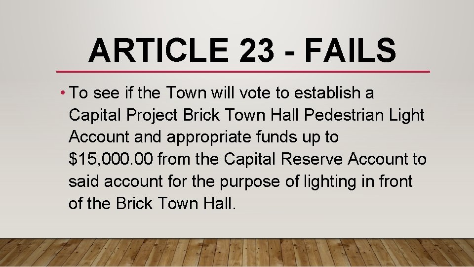 ARTICLE 23 - FAILS • To see if the Town will vote to establish