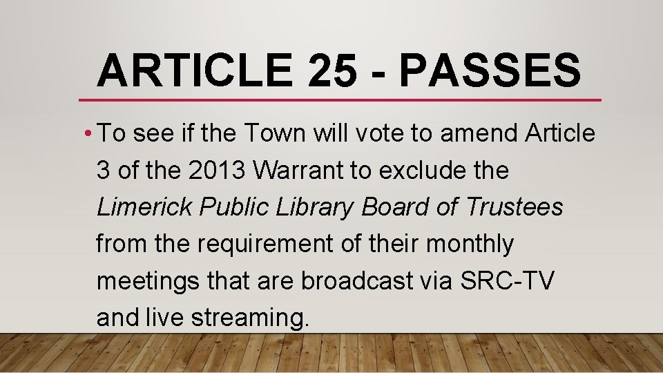 ARTICLE 25 - PASSES • To see if the Town will vote to amend