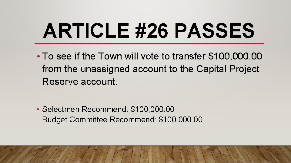 ARTICLE #26 PASSES • To see if the Town will vote to transfer $100,