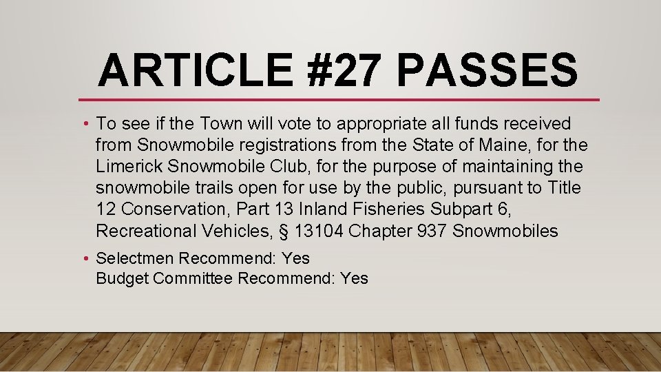 ARTICLE #27 PASSES • To see if the Town will vote to appropriate all