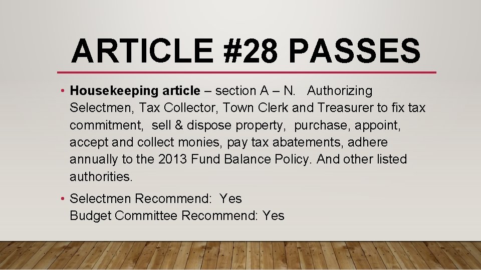 ARTICLE #28 PASSES • Housekeeping article – section A – N. Authorizing Selectmen, Tax