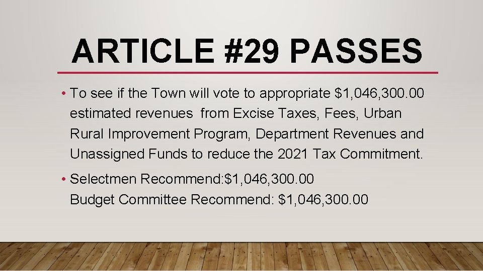 ARTICLE #29 PASSES • To see if the Town will vote to appropriate $1,