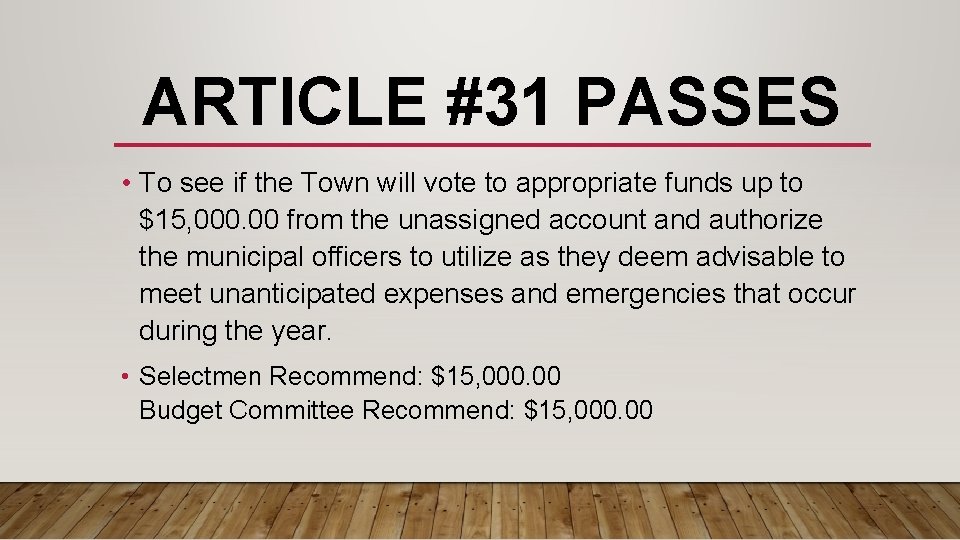 ARTICLE #31 PASSES • To see if the Town will vote to appropriate funds