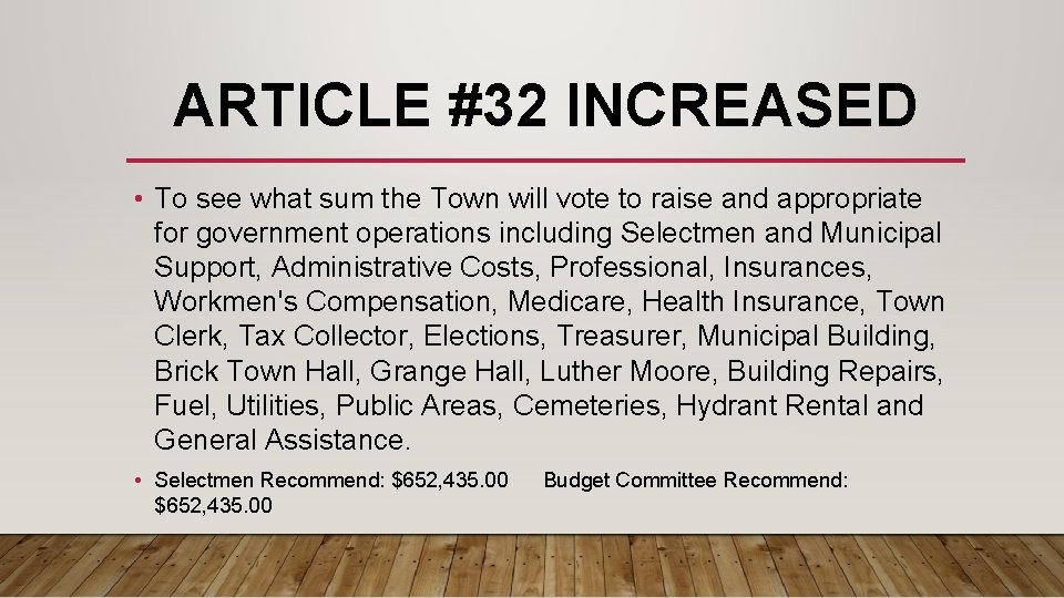 ARTICLE #32 INCREASED • To see what sum the Town will vote to raise
