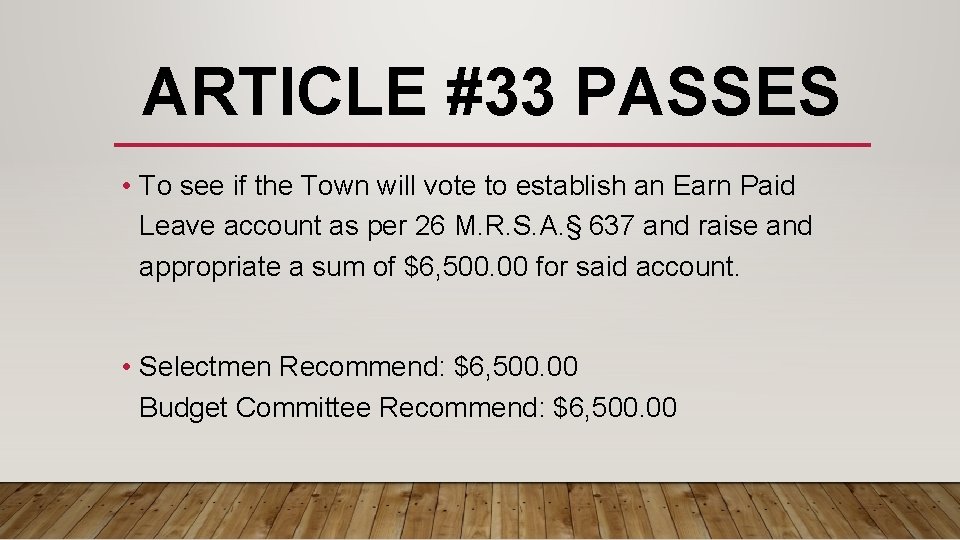 ARTICLE #33 PASSES • To see if the Town will vote to establish an