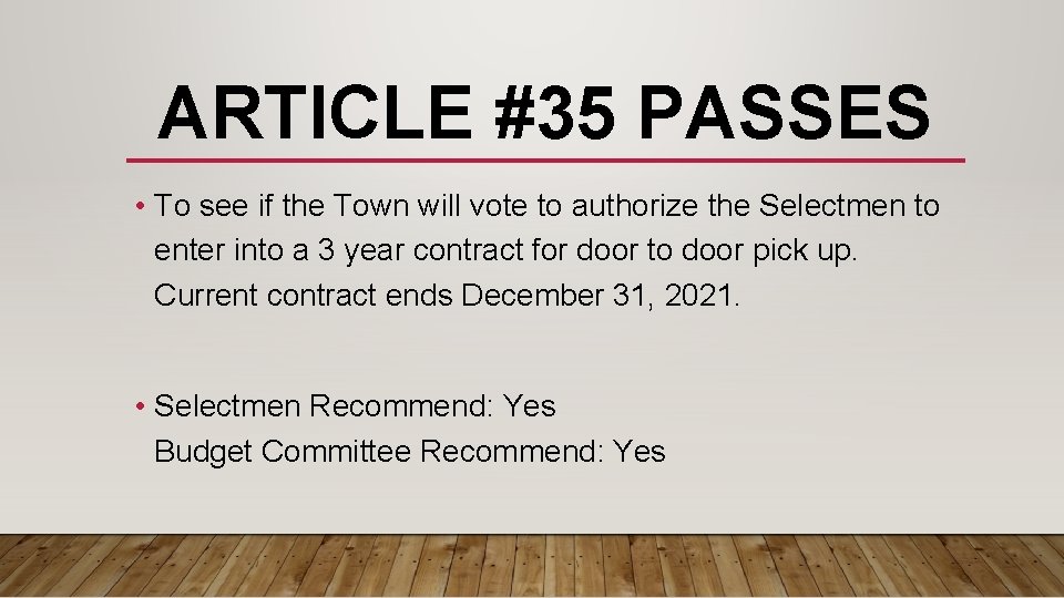 ARTICLE #35 PASSES • To see if the Town will vote to authorize the