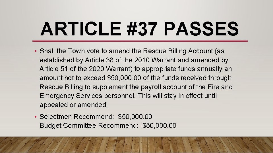 ARTICLE #37 PASSES • Shall the Town vote to amend the Rescue Billing Account
