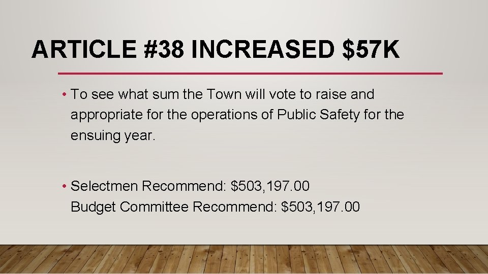 ARTICLE #38 INCREASED $57 K • To see what sum the Town will vote