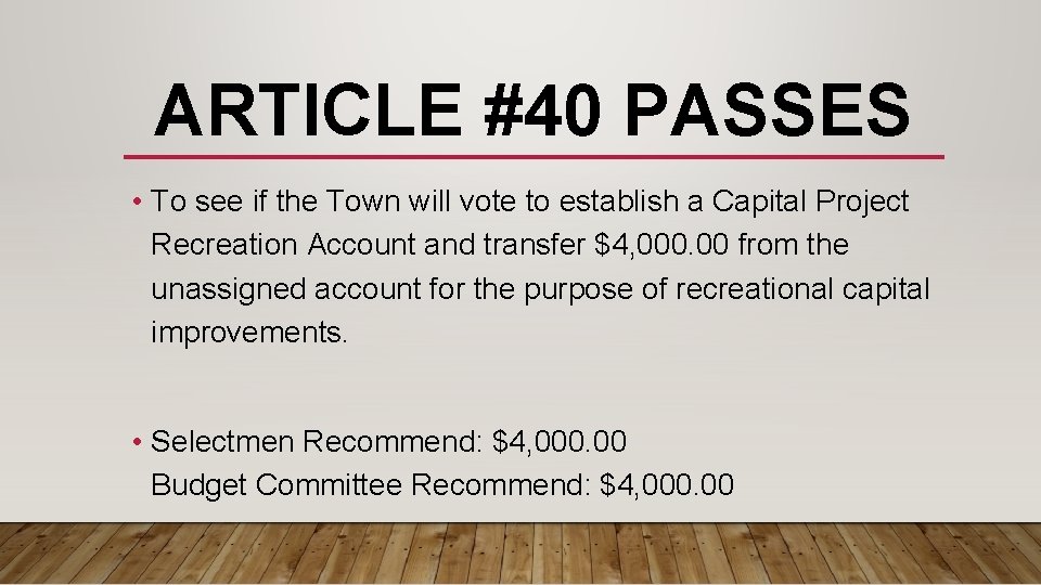 ARTICLE #40 PASSES • To see if the Town will vote to establish a