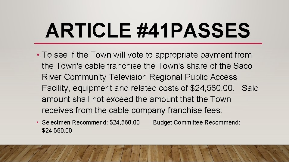 ARTICLE #41 PASSES • To see if the Town will vote to appropriate payment