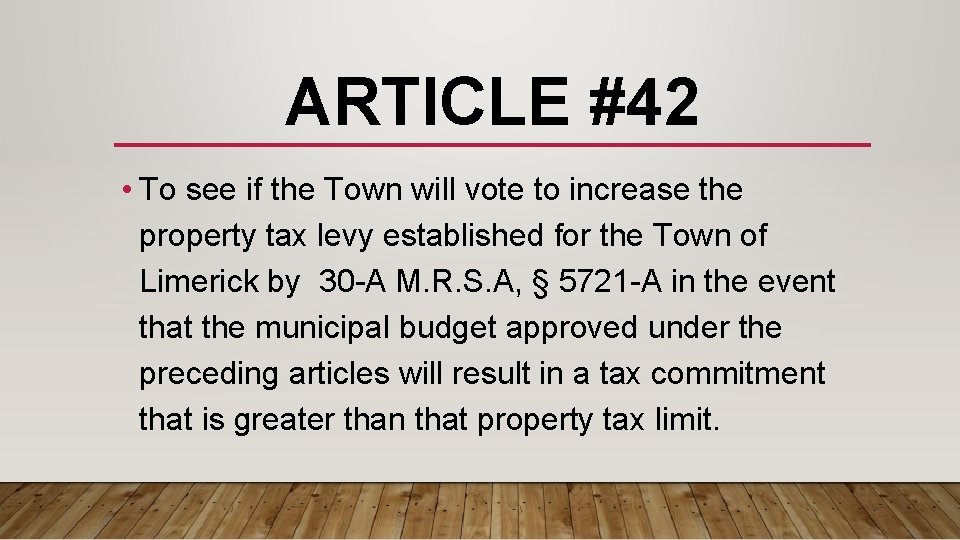 ARTICLE #42 • To see if the Town will vote to increase the property