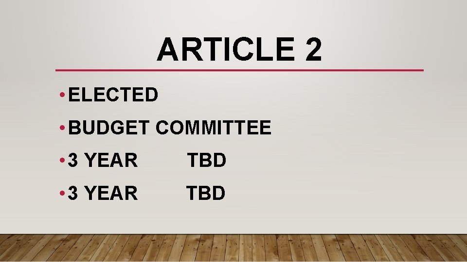 ARTICLE 2 • ELECTED • BUDGET COMMITTEE • 3 YEAR TBD 