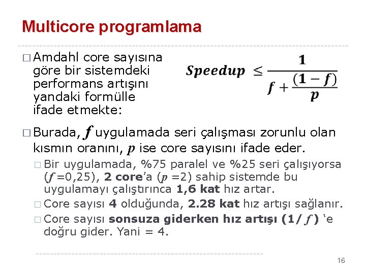 Multicore programlama � Amdahl core sayısına göre bir sistemdeki performans artışını yandaki formülle ifade
